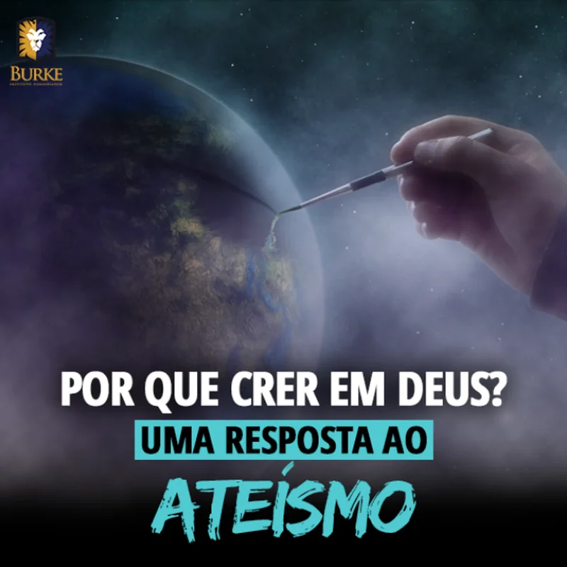 Capa do curso Por Que Crer em Deus, uma resposta ao Ateísmo